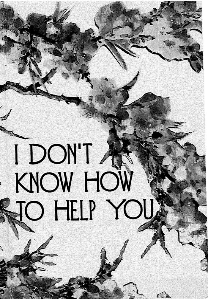 I Don't Know How to Help You