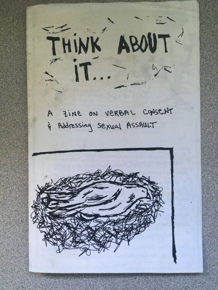 Think About It: A Zine on Verbal Consent & Addressing Sexual Assault