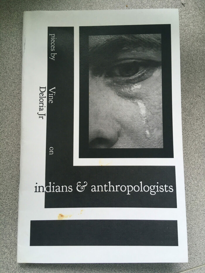 Indians and Anthropologists: pieces by Vine Deloria Jr.