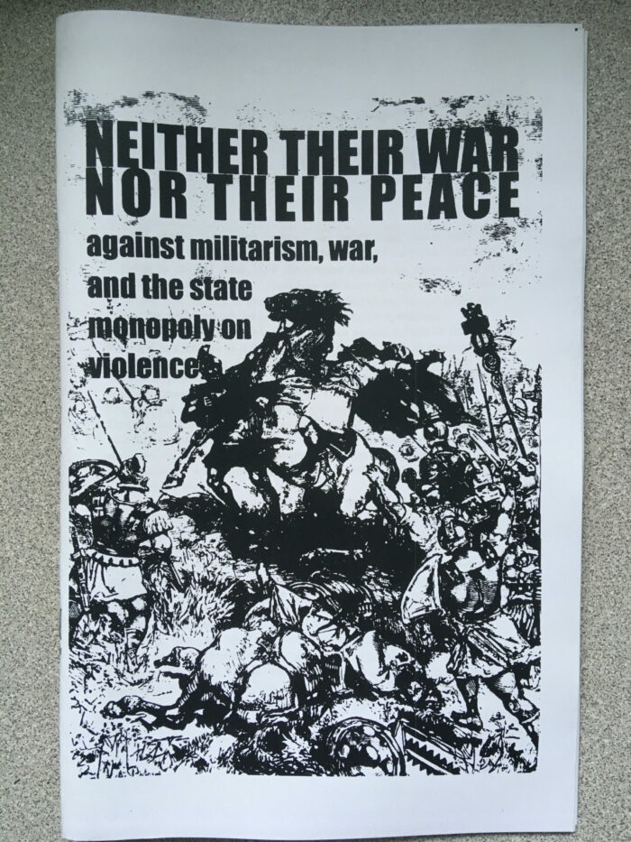 Neither Their War Nor Their Peace: Against Militarism, War, and the State Monopoly on Violence