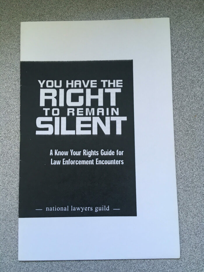 You Have The Right To Remain Silent: A Know Your Rights Guide for Law Enforcement Encounters